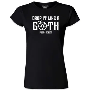 Pins & Bones Drop it like A Goth, Black Womens Gothic Fashion, Dark Apparel, Women Tee