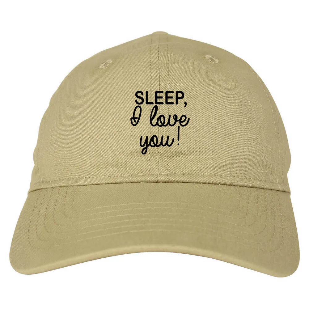 Sleep I Love You Funny Tired Mens Dad Hat Baseball Cap